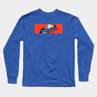 The Everything Is Fine Classic Long Sleeve T-Shirt